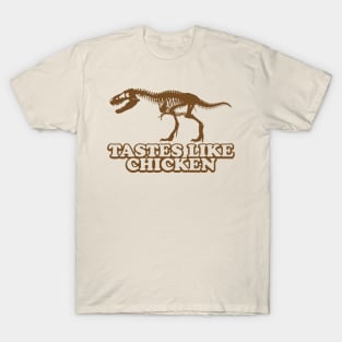 Tastes Like Chicken T-Shirt